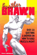 Further Brawn: Over 230 Questions & Answers on How to Build Muscle & Might - McRobert, Stuart