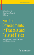 Further Developments in Fractals and Related Fields: Mathematical Foundations and Connections