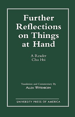 Further Reflections on Things at Hand: A Reader - Hsi, Chu, and Wittenborn, Allen