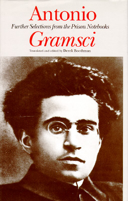 Further selections from the prison notebooks - Gramsci, Antonio, and Boothman, Derek