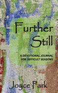 Further Still: A Devotional Journal for Difficult Seasons