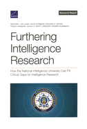 Furthering Intelligence Research: How the National Intelligence University Can Fill Critical Gaps for Intelligence Research
