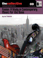 Fusion: A Study in Contemporary Music for the Bass: The Collective: Contemporary Styles Series