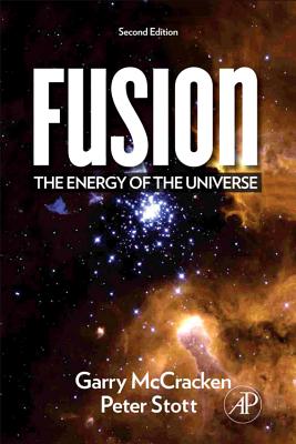 Fusion: The Energy of the Universe - McCracken, Garry, and Stott, Peter