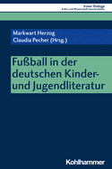 Fussball in Der Deutschen Kinder- Und Jugendliteratur