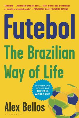 Futebol: The Brazilian Way of Life - Bellos, Alex