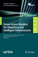 Future Access Enablers for Ubiquitous and Intelligent Infrastructures: 8th Eai International Conference, Fabulous 2024, Zagreb, Croatia, May 9-10, 2024, Proceedings