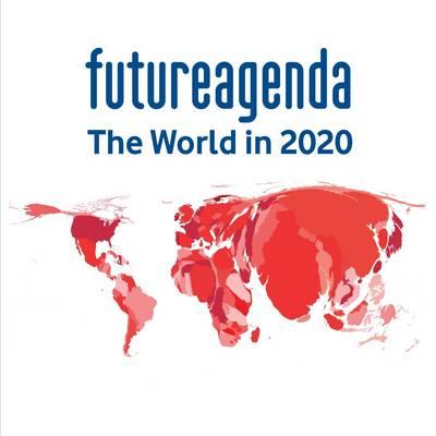 Future Agenda: The World in 2020 - Jones, Tim