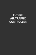 Future Air Traffic Controller: Notebook with Study Cues, Notes and Summary Columns for Systematic Organizing of Classroom and Exam Review Notes