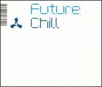 Future Chill [EMI] - Various Artists