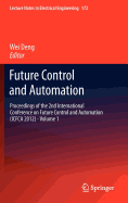 Future Control and Automation: Proceedings of the 2nd International Conference on Future Control and Automation (ICFCA 2012) - Volume 1