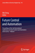 Future Control and Automation: Proceedings of the 2nd International Conference on Future Control and Automation (Icfca 2012) - Volume 1 - Deng, Wei (Editor)