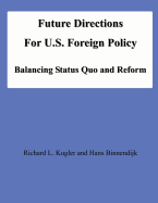 Future Directions For U.S. Foreign Policy: Balancing Status Quo and Reform
