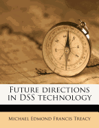 Future Directions in Dss Technology