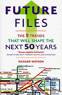 Future Files: 5 Trends That Will Shape the Next 50 Years