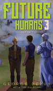 Future Humans 3: Lost in Time