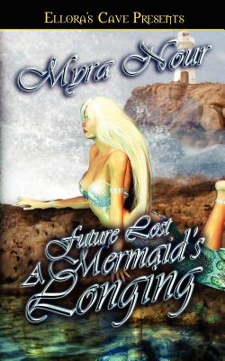 Future Lost: A Mermaid's Longing - Nour, Myra