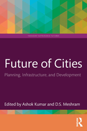 Future of Cities: Planning, Infrastructure, and Development