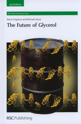 Future of Glycerol - Pagliaro, Mario, and Rossi, Michele