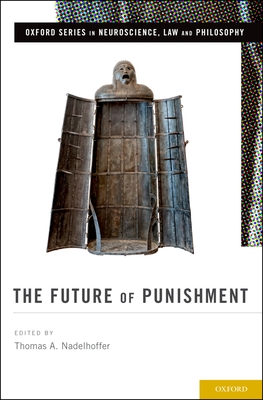Future of Punishment - Nadelhoffer, Thomas A (Editor)