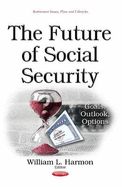 Future of Social Security: Goals, Outlook, Options
