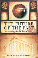 Future of the Past: Archaeology in the 21st Century