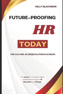 Future-Proofing HR Today: The Culture-EQ (Re)Evolution Playbook