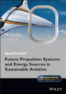 Future Propulsion Systems and Energy Sources in Sustainable Aviation