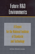Future R&d Environments: A Report for the National Institute of Standards and Technology