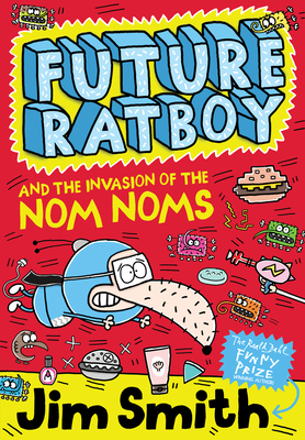 Future Ratboy and the Invasion of the Nom Noms - Smith, Jim