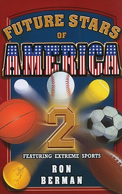 Future Stars of America 2: Home Run Edition - Berman, Ron, and Court, Helen Glenn (Editor)