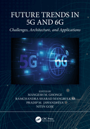 Future Trends in 5g and 6g: Challenges, Architecture, and Applications