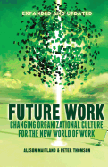 Future Work: Changing Organizational Culture for the New World of Work