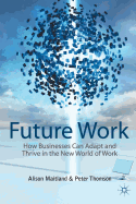 Future Work: How Businesses Can Adapt and Thrive in the New World of Work