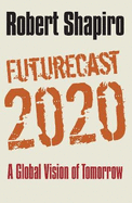 Futurecast 2020: A Global Vision of Tomorrow