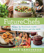 Futurechefs: Recipes by Tomorrow#s Cooks Across the Nation and the World