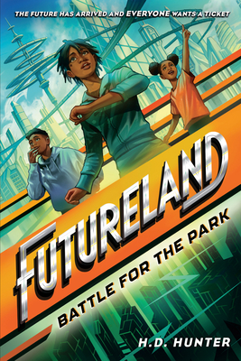 Futureland: Battle for the Park - Hunter, H D