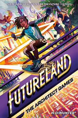 Futureland: The Architect Games - Hunter, H D