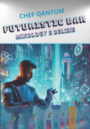 Futuristic Bar: Mixology e Delizie