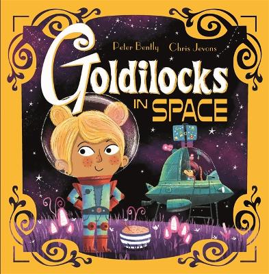 Futuristic Fairy Tales: Goldilocks in Space - Bently, Peter