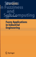 Fuzzy Applications in Industrial Engineering