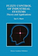 Fuzzy Control of Industrial Systems: Theory and Applications