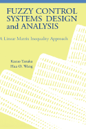 Fuzzy Control Systems Design and Analysis: A Linear Matrix Inequality Approach