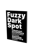 Fuzzy Dark Spot: Video Art from Hamburg in Connection with the Falckenberg Collection