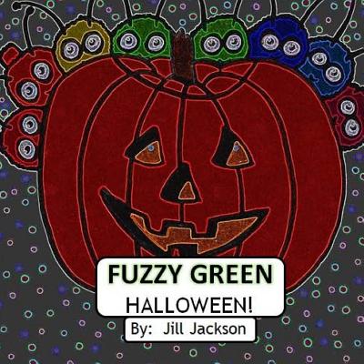 Fuzzy Green Halloween - Jackson, Jill