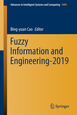 Fuzzy Information and Engineering-2019 - Cao, Bing-Yuan (Editor)