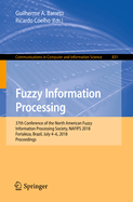 Fuzzy Information Processing: 37th Conference of the North American Fuzzy Information Processing Society, Nafips 2018, Fortaleza, Brazil, July 4-6, 2018, Proceedings