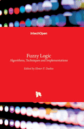 Fuzzy Logic: Algorithms, Techniques and Implementations