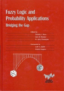 Fuzzy Logic and Probability Applications: Bridging the Gap