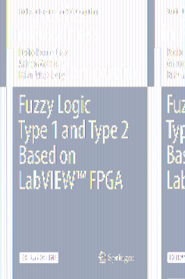 Fuzzy Logic Type 1 and Type 2 Based on Labview(tm) FPGA - Ponce-Cruz, Pedro, and Molina, Arturo, and MacCleery, Brian